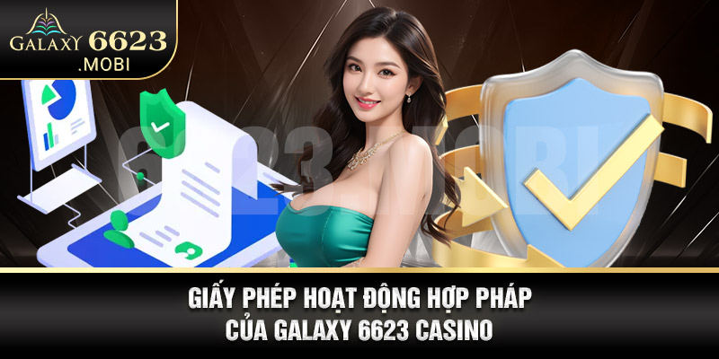 Giấy phép hoạt động hợp pháp của 6623 casino